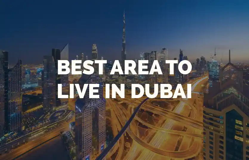 The Best Area to Live in Dubai