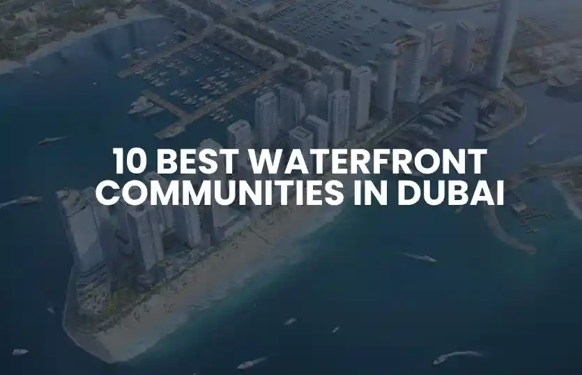 10 Best Waterfront Communities in Dubai