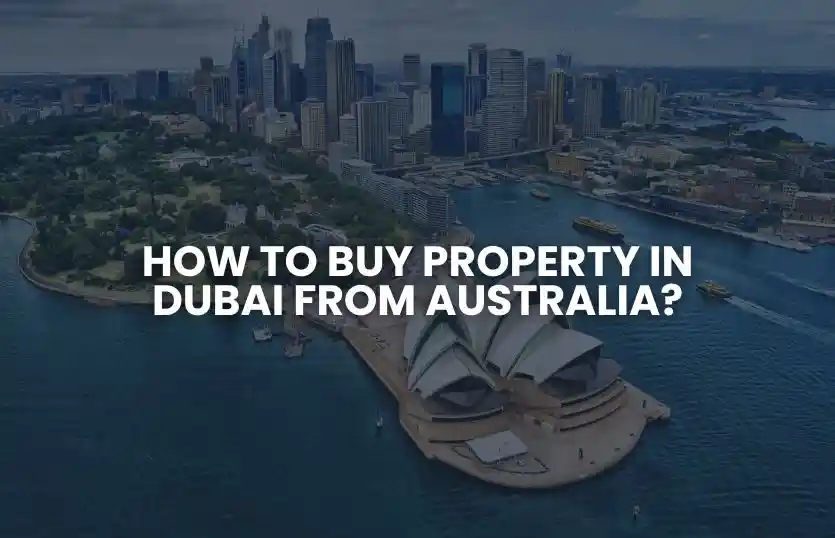 How to Buy Property in Dubai from Australia?