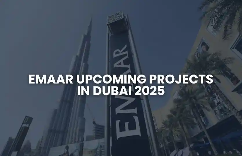 Emaar Upcoming Projects In Dubai 2025
