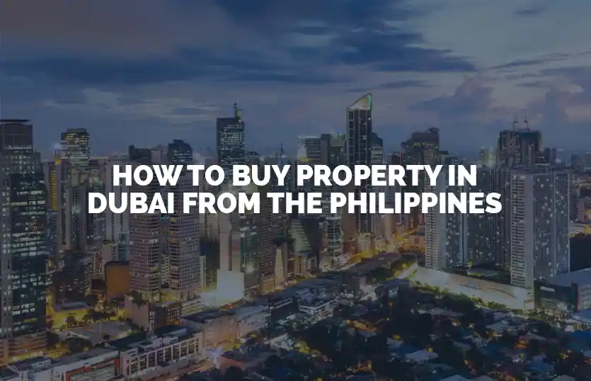 How to buy property in Dubai from the Philippines