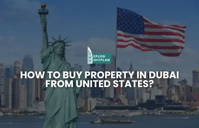 How to buy property in Dubai from the United States?