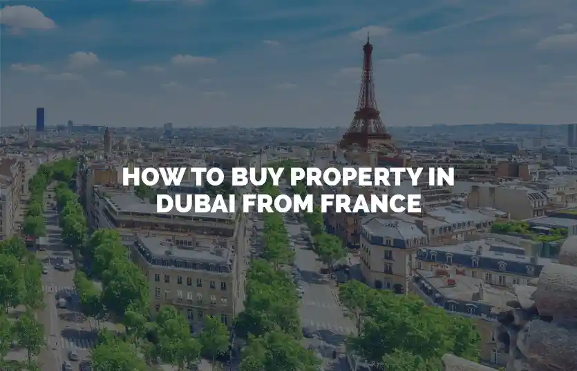 How to buy property in Dubai from France