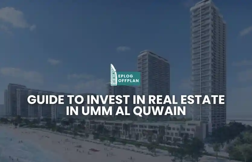 Guide to Invest in Real Estate in Umm Al Quwain
