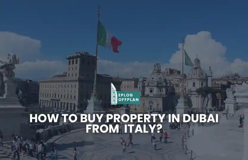How to buy property in Dubai from Italy?