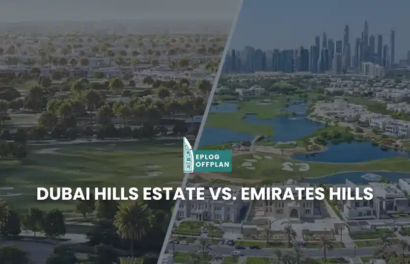 Dubai Hills Estate vs. Emirates Hills