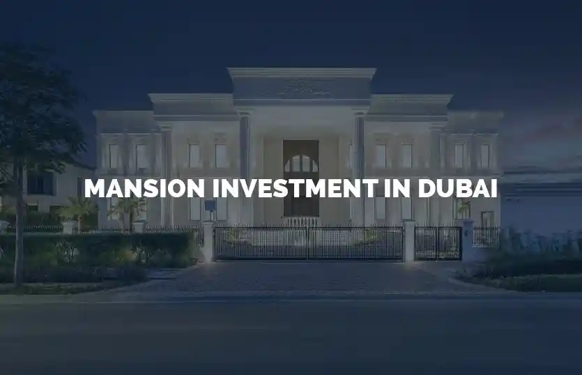 Mansion Investment in Dubai