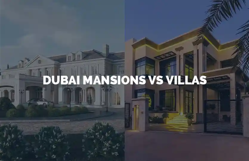 Dubai Mansions vs Villas
