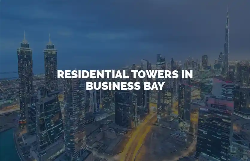 Best Residential Towers in Business Bay Dubai