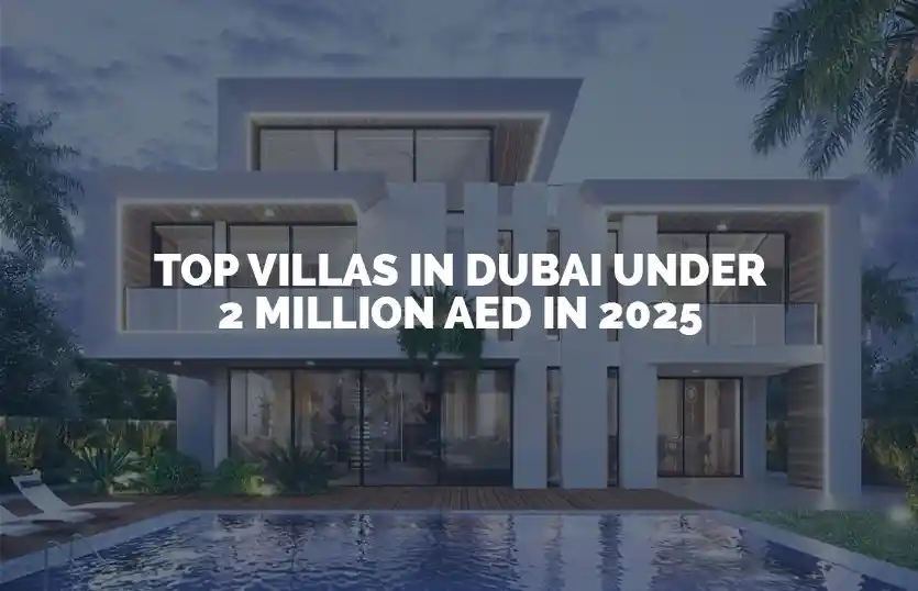 Top Villas in Dubai Under 2 Million AED