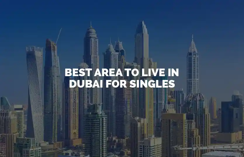8 Best Areas to Live in Dubai for Singles