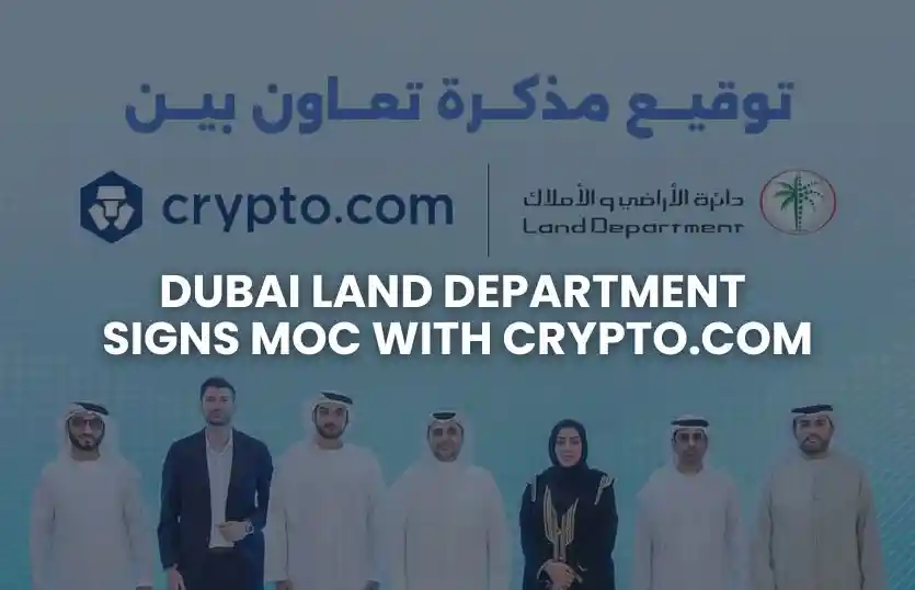 Dubai Land Department Signs MoC with Crypto.com
