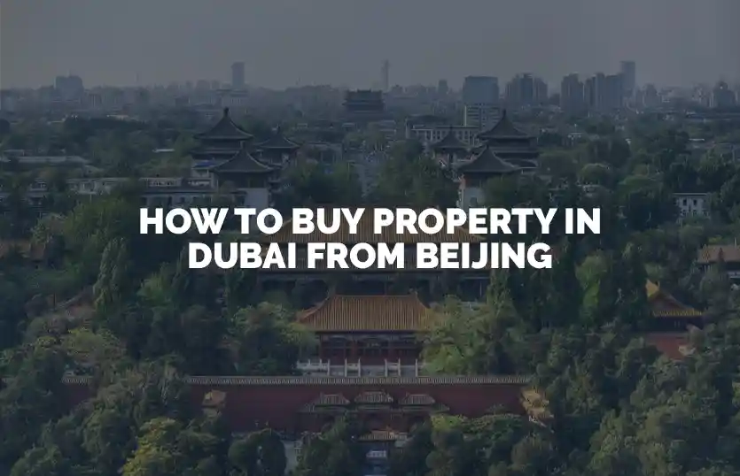 How to Buy Property in Dubai from Beijing