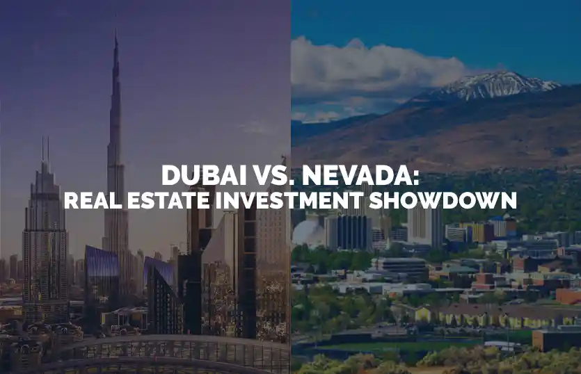 Dubai vs Nevada Real Estate Investment Showdown