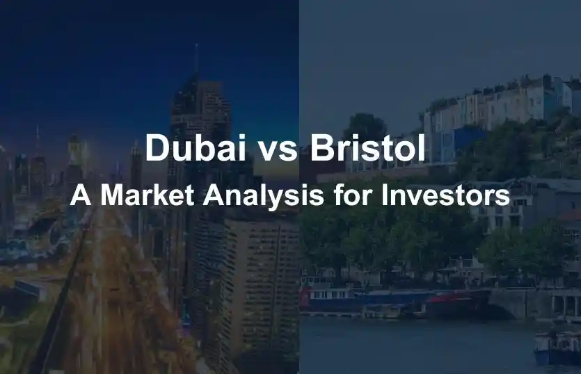 Dubai vs Bristol A Market Analysis for Investors