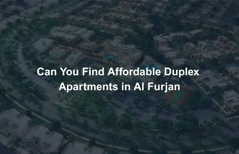 Can You Find Affordable Duplex Apartments in Al Furjan