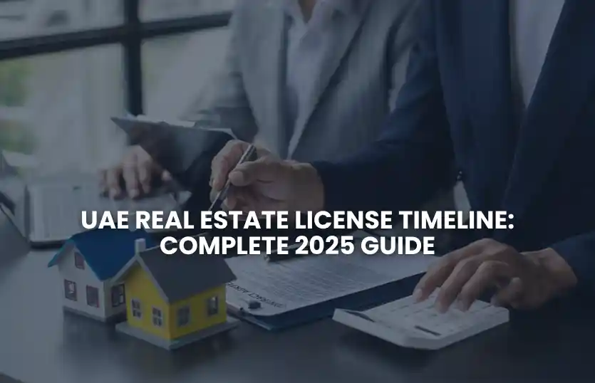 UAE Real Estate License Timeline: Complete 2025 Guide