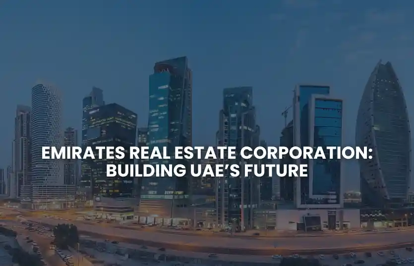 Emirates Real Estate Corporation: Building UAE’s Future