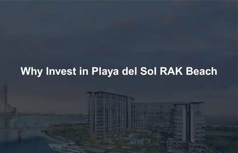 Why Invest in Playa del Sol RAK Beach