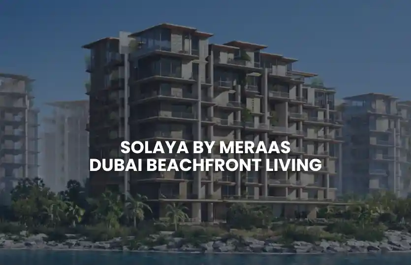 Solaya by Meraas: Dubai Beachfront Living