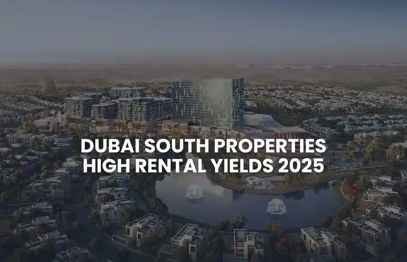 Dubai South Properties: High Rental Yields 2025