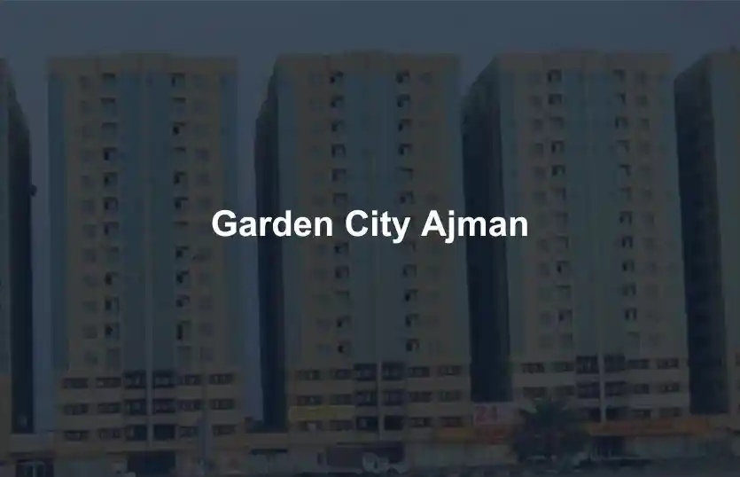 Garden City Ajman Complete Guide to Affordable Green Living