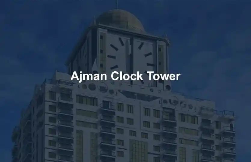 Ajman Clock Tower Area Complete Guide to Living Costs and Investment