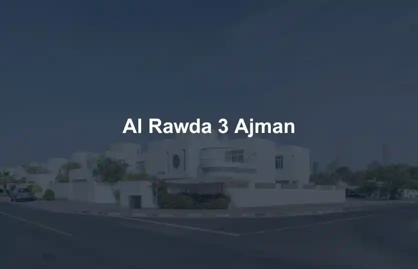 Al Rawda 3 Ajman Guide