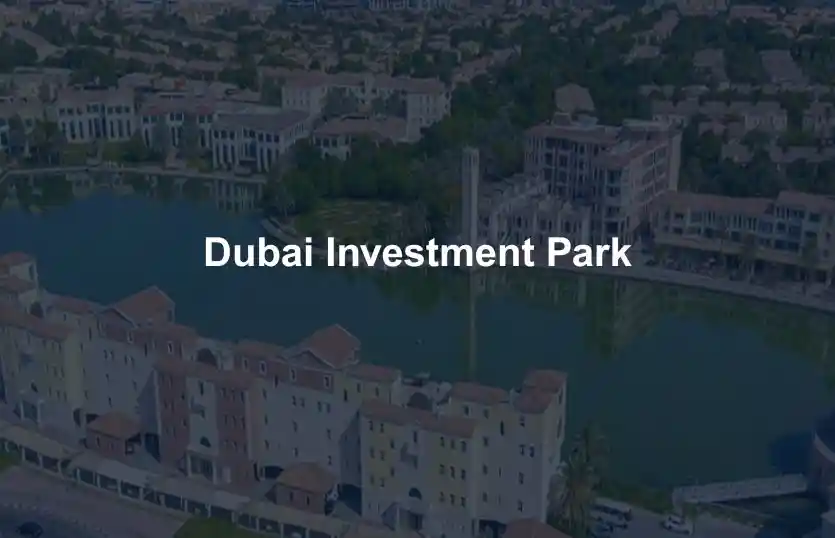 Dubai Investment Park (DIP) Guide Business Setup and Cost