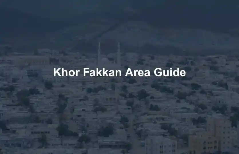 Khor Fakkan Area Guide