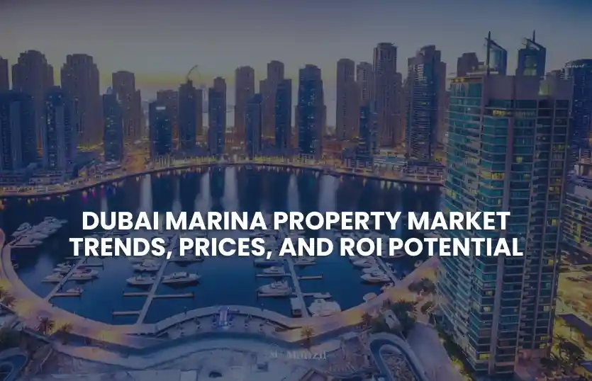Dubai Marina Real Estate Market & ROI Guide
