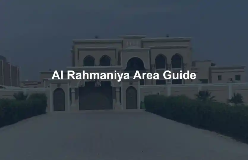 Al Rahmaniya Area Guide
