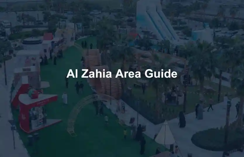 Al Zahia Area Guide