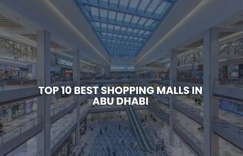 Top Shopping Destinations in Abu Dhabi in 2025
