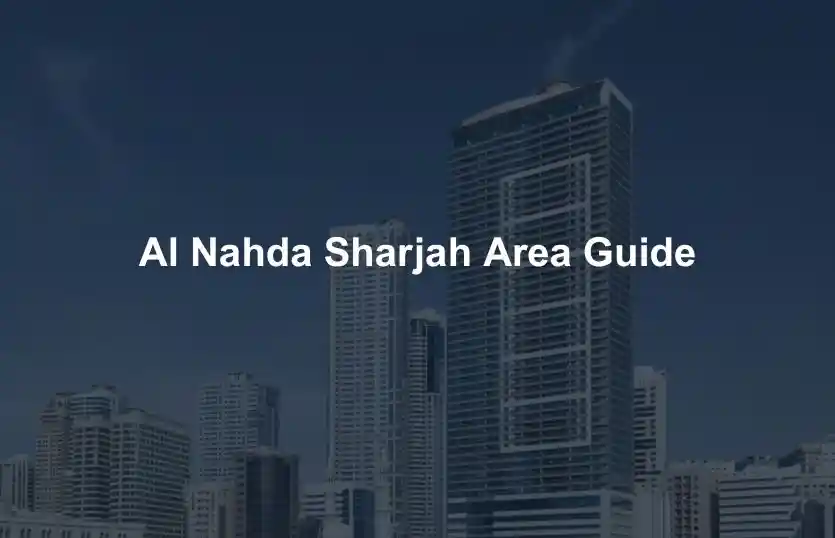 Al Nahda Sharjah Area Guide
