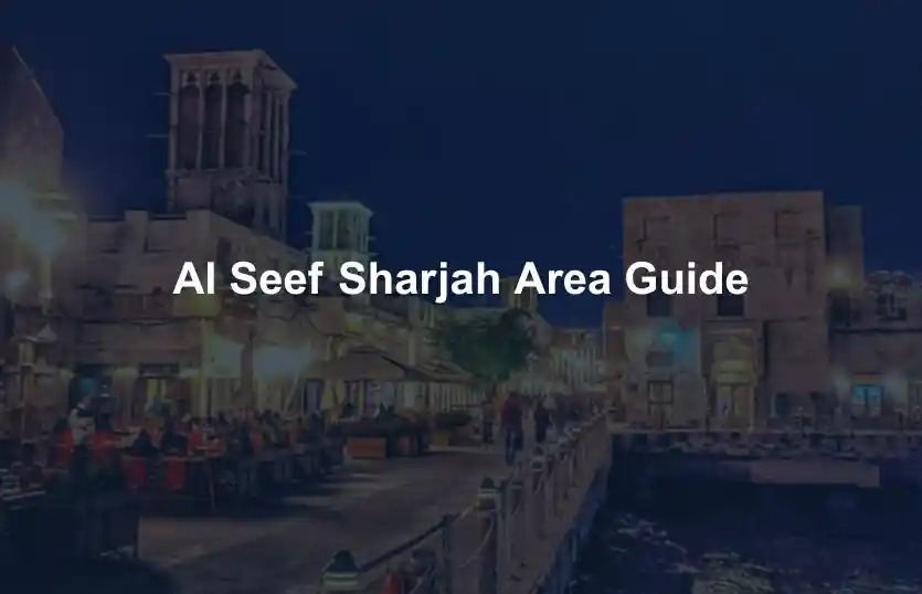 Al Seef Sharjah Area Guide