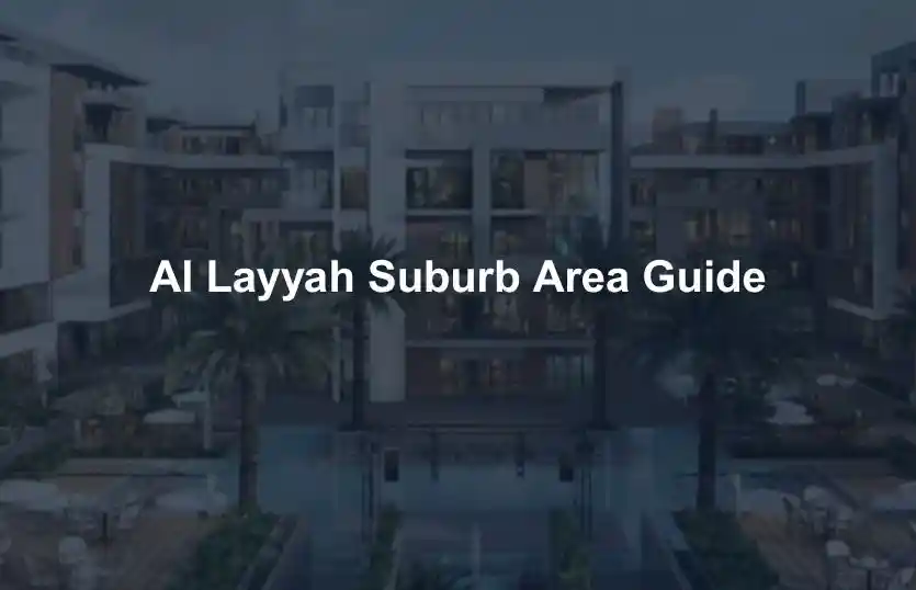 Al Layyah Suburb Area Guide