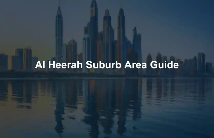 Al Heerah Suburb Area Guide