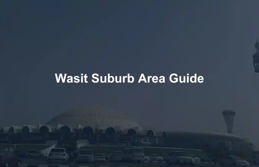 Wasit Suburb Area Guide