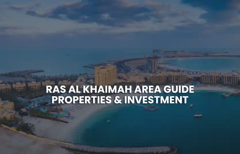 Ras Al Khaimah Area Guide: Properties & Investment