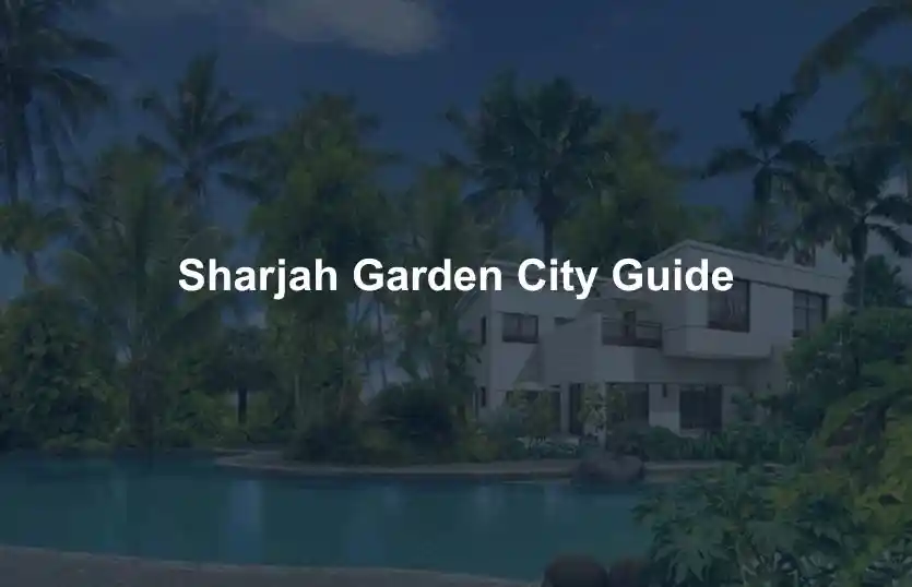 Sharjah Garden City Guide