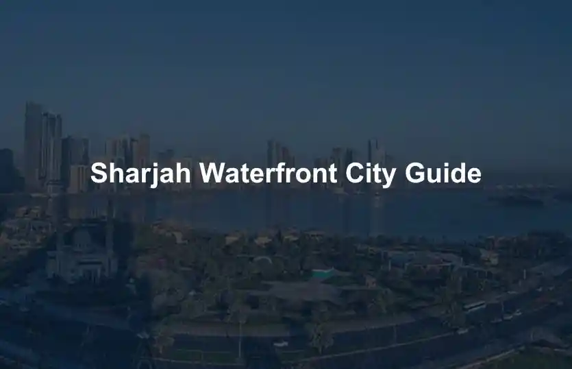 Sharjah Waterfront City Guide
