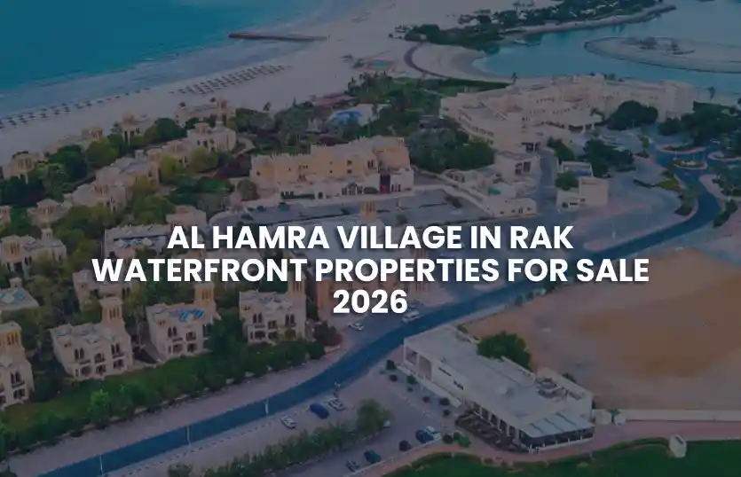 Al Hamra Village in RAK: Waterfront Properties for Sale 2026