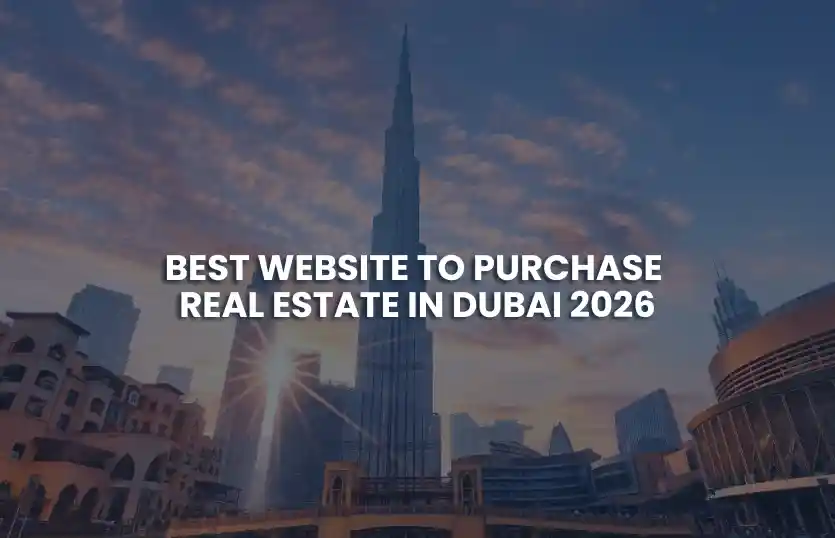 Best Website to Purchase Real Estate in Dubai 2026