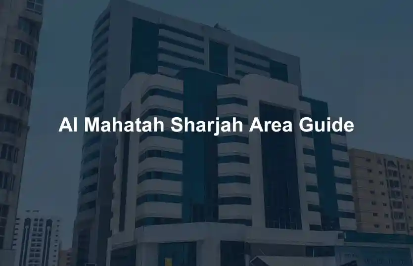 Al Mahatah Sharjah Area Guide