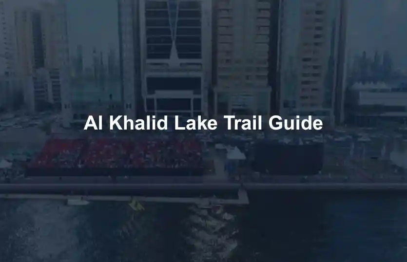 Al Khalid Lake Trail Guide