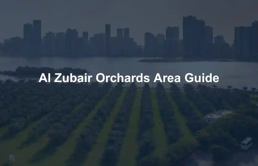 Al Zubair Orchards Area Guide