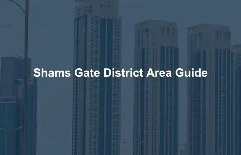 Shams Gate District Area Guide