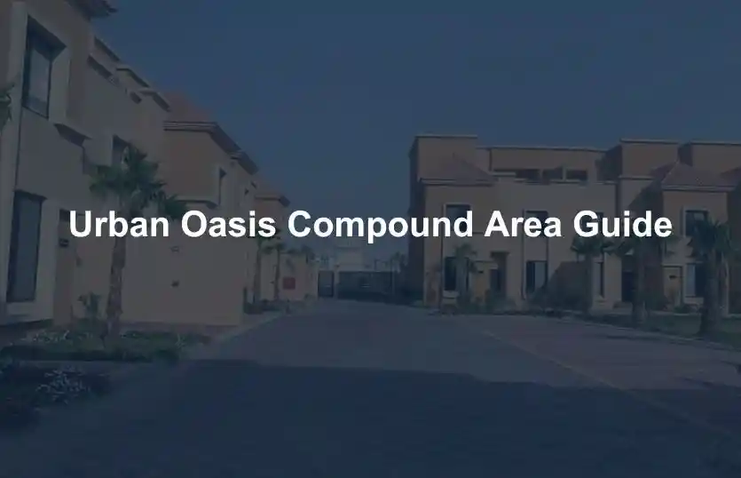 Urban Oasis Compound Area Guide