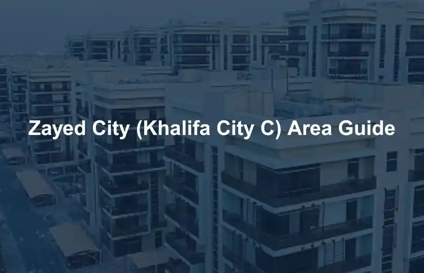 Zayed City Khalifa City C Area Guide